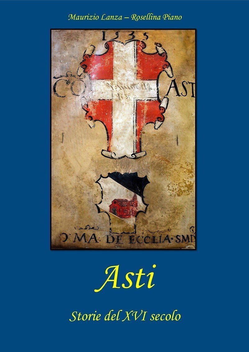 “Asti. Storie del XVI Secolo” - Asti