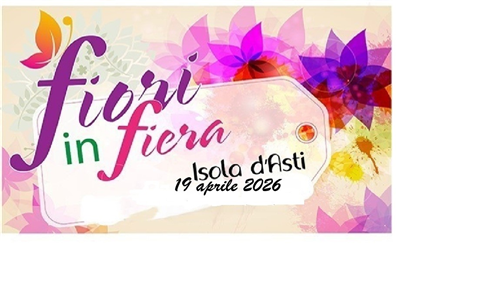 Fiori in Fiera 29° Edizione - Isola d'Asti (AT)