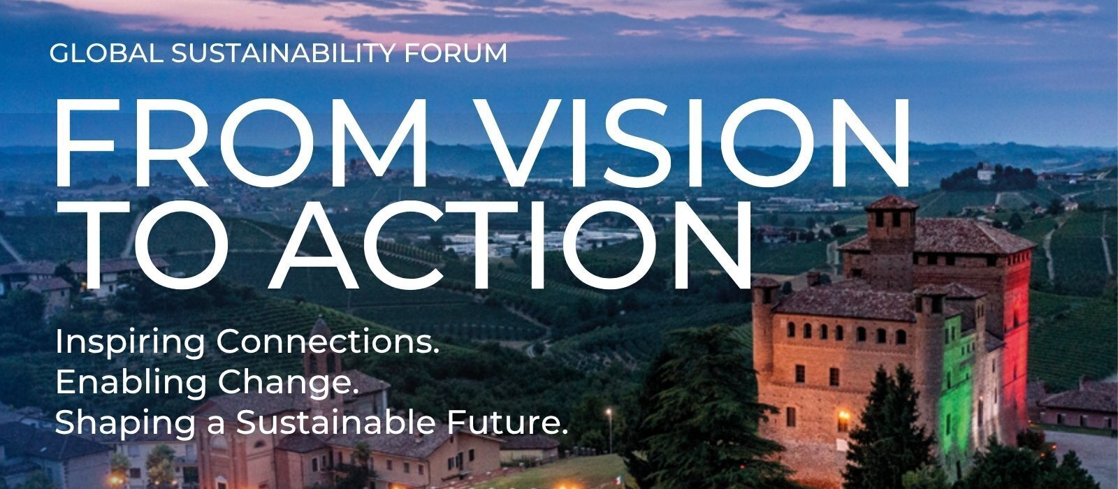  “From Vision to Action” - Global Sustainability Forum - Grinzane Cavour